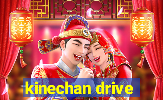 kinechan drive